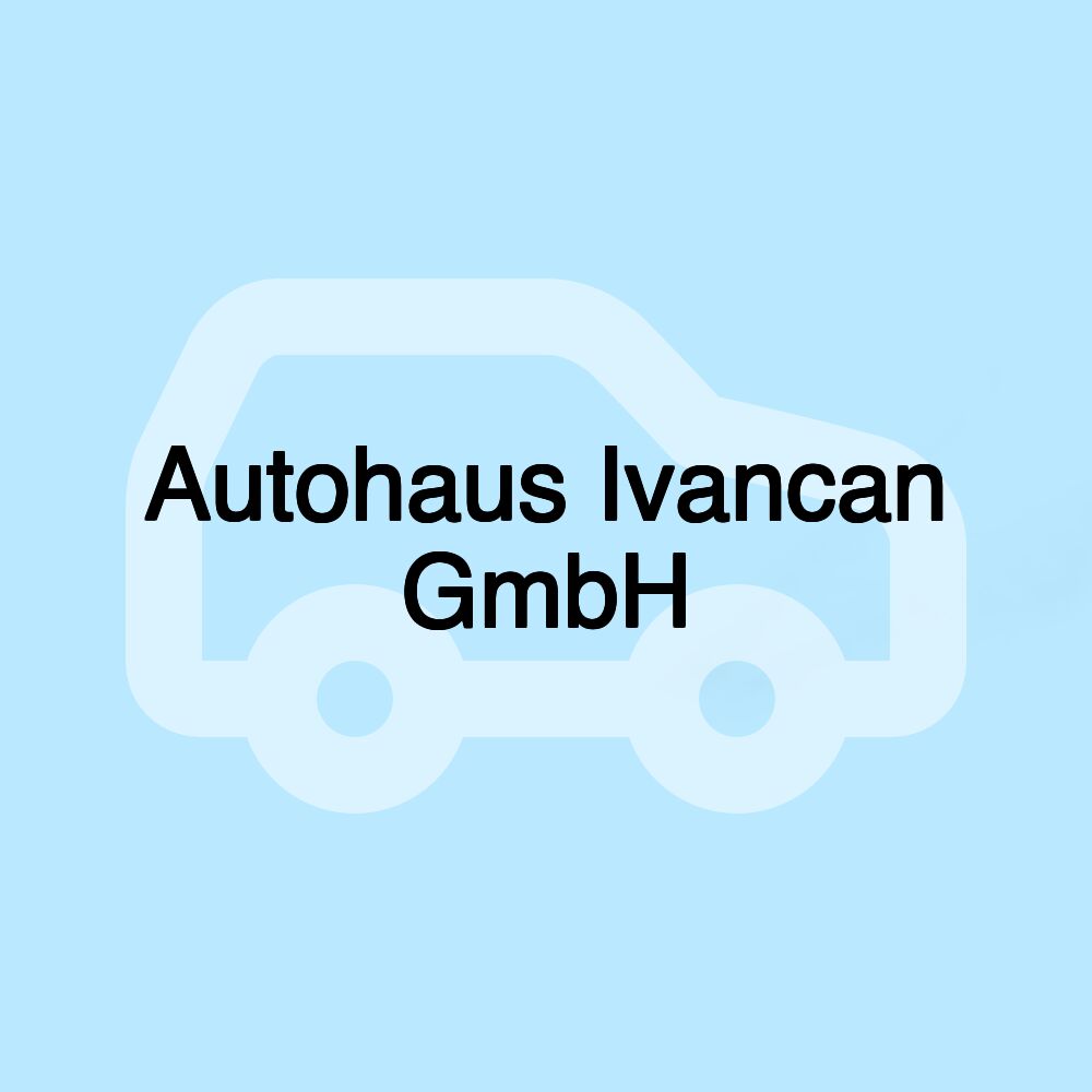 Autohaus Ivancan GmbH