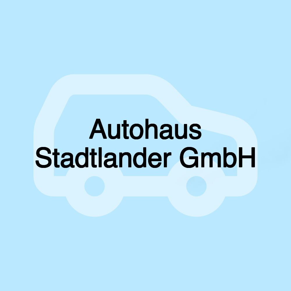 Autohaus Stadtlander GmbH