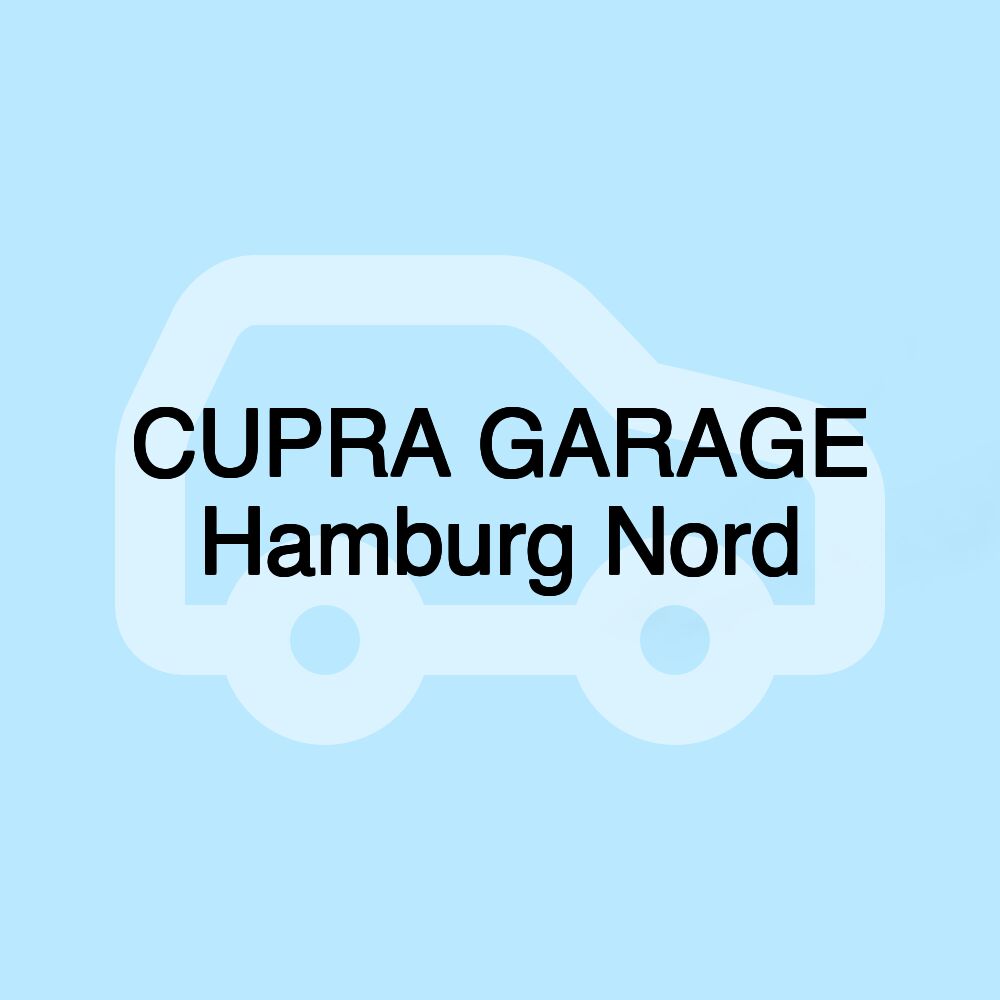 CUPRA GARAGE Hamburg Nord