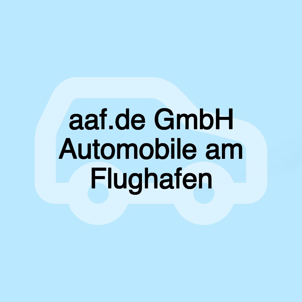 aaf.de GmbH Automobile am Flughafen