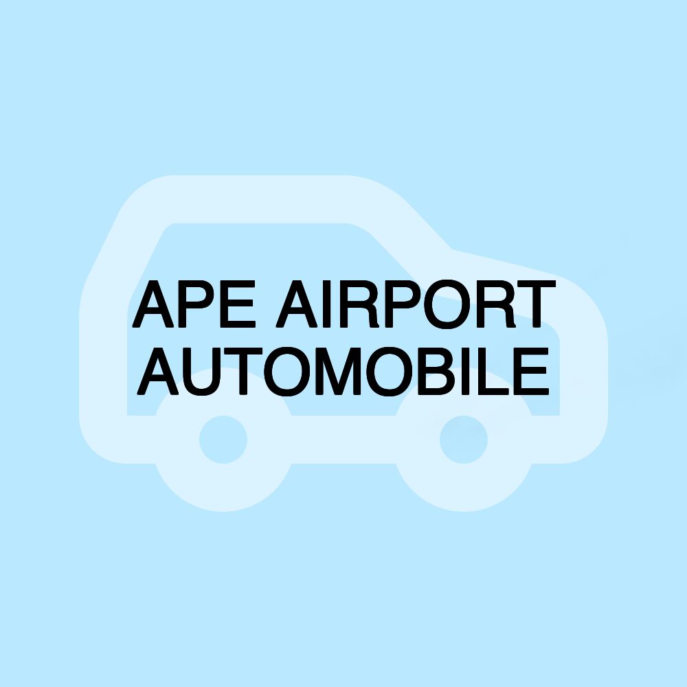 APE AIRPORT AUTOMOBILE