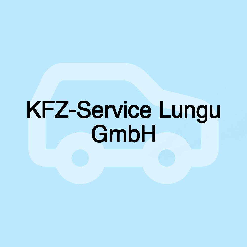 KFZ-Service Lungu GmbH