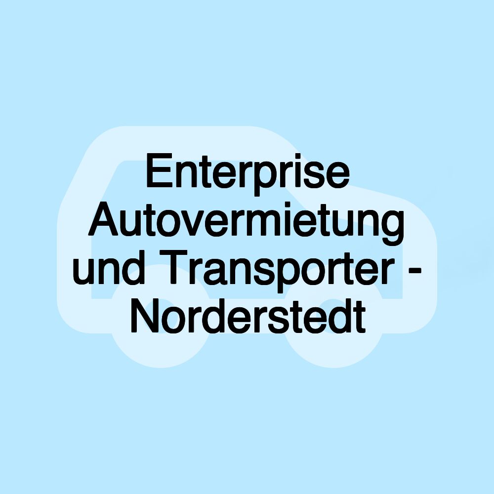 Enterprise Autovermietung und Transporter - Norderstedt