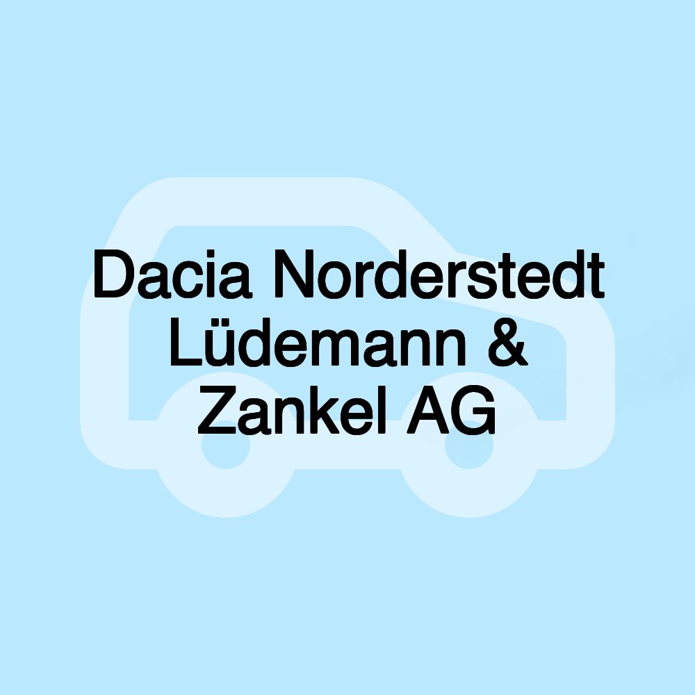 Dacia Norderstedt Lüdemann & Zankel AG