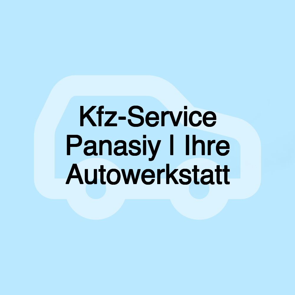 Kfz-Service Panasiy | Ihre Autowerkstatt