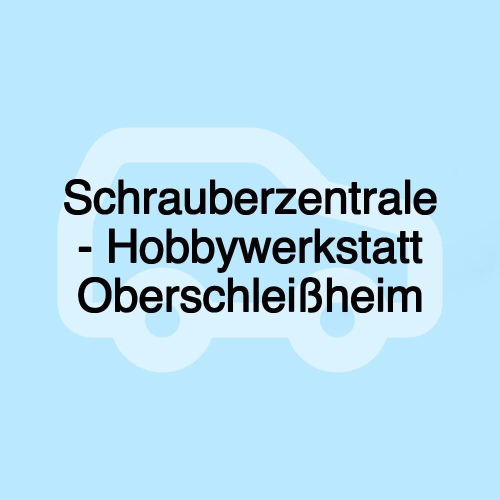 Schrauberzentrale - Hobbywerkstatt Oberschleißheim