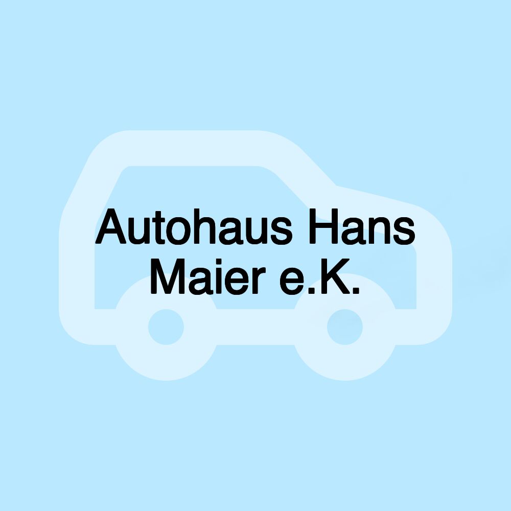 Autohaus Hans Maier e.K.