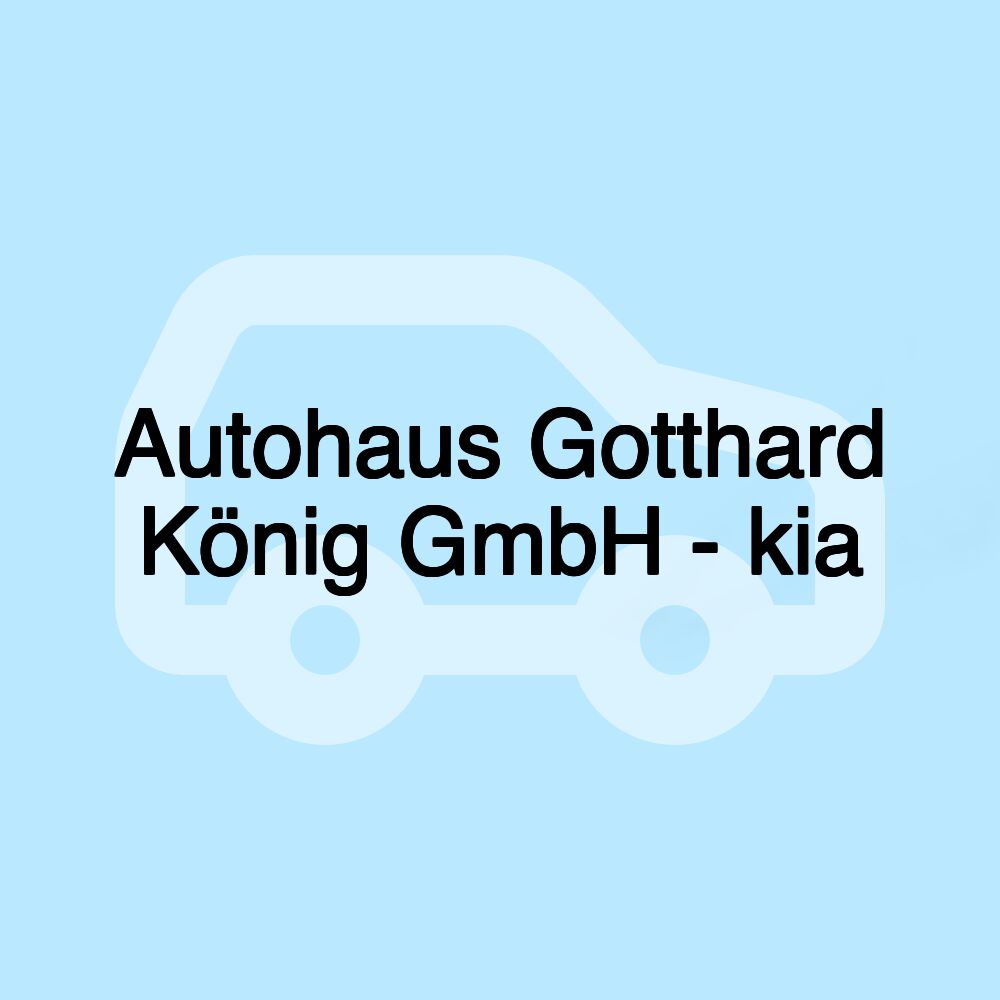 Autohaus Gotthard König GmbH - kia