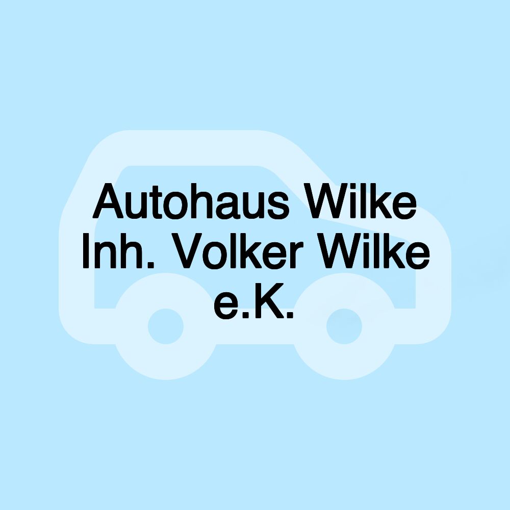 Autohaus Wilke Inh. Volker Wilke e.K.