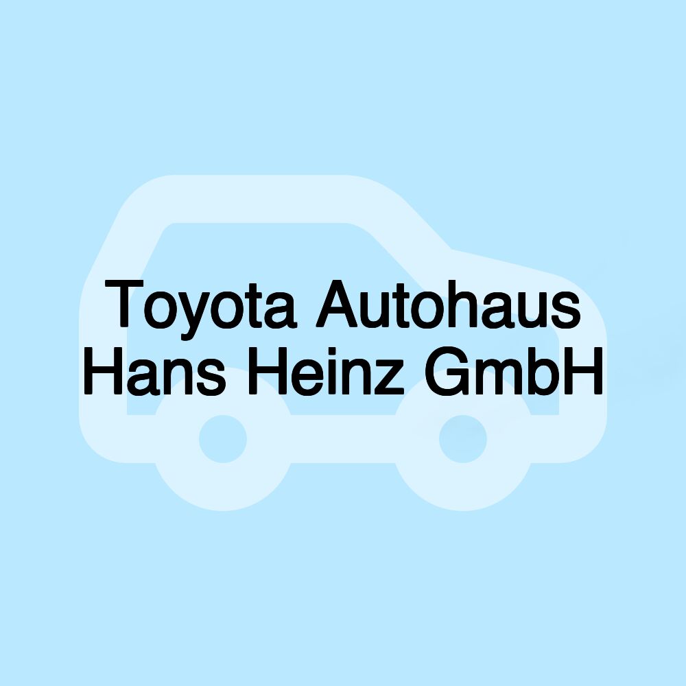 Toyota Autohaus Hans Heinz GmbH