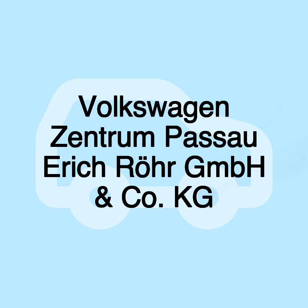 Volkswagen Zentrum Passau Erich Röhr GmbH & Co. KG