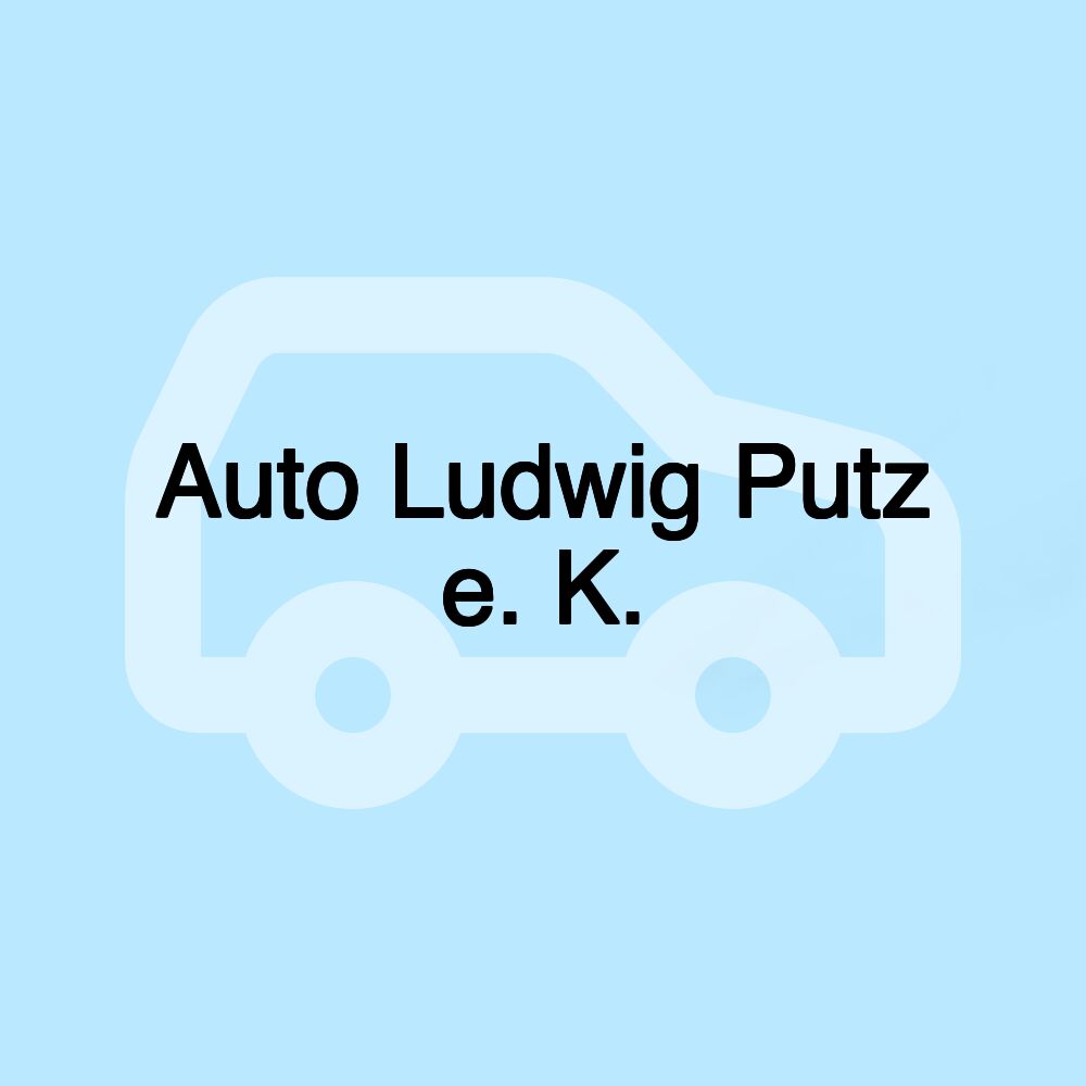 Auto Ludwig Putz e. K.