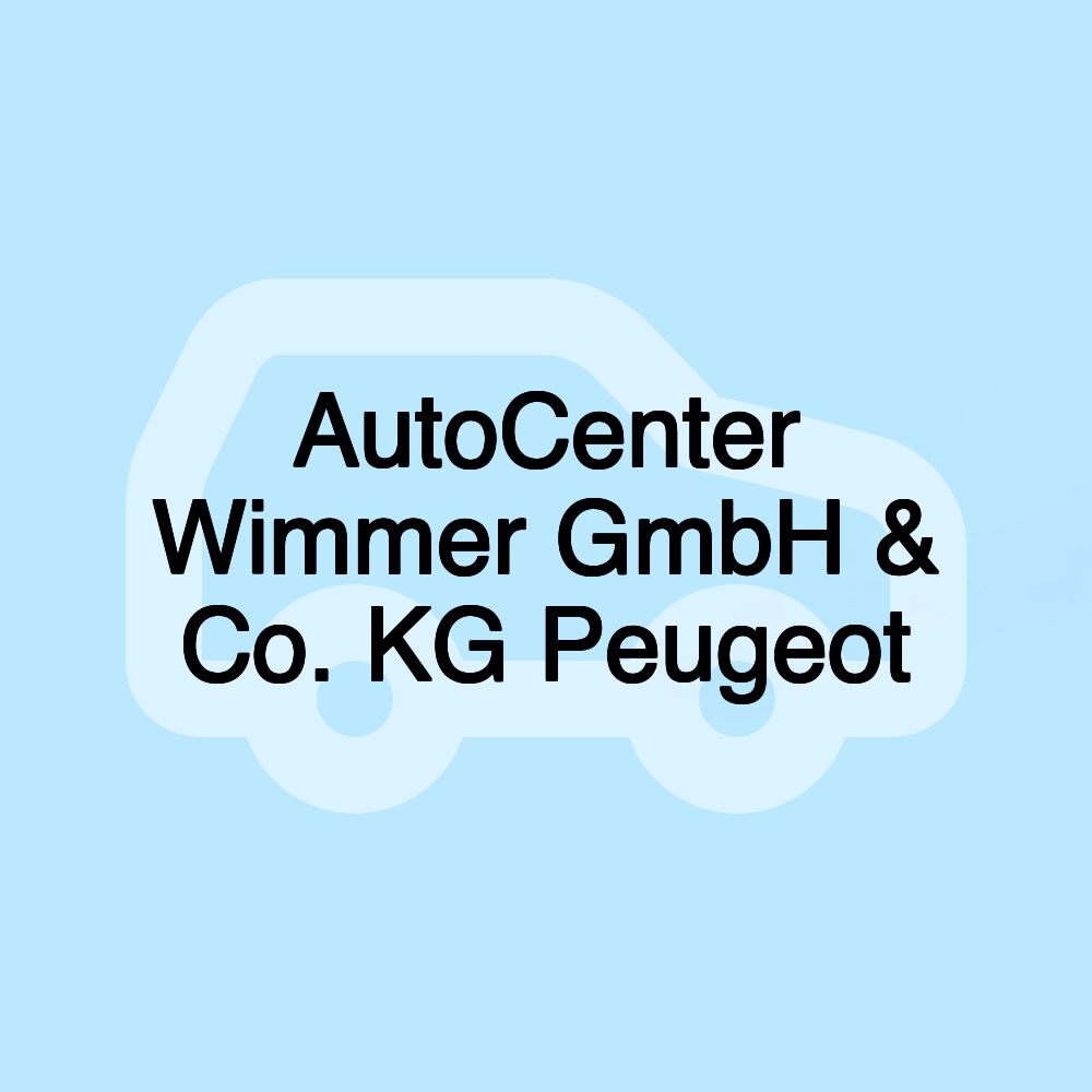 AutoCenter Wimmer GmbH & Co. KG Peugeot