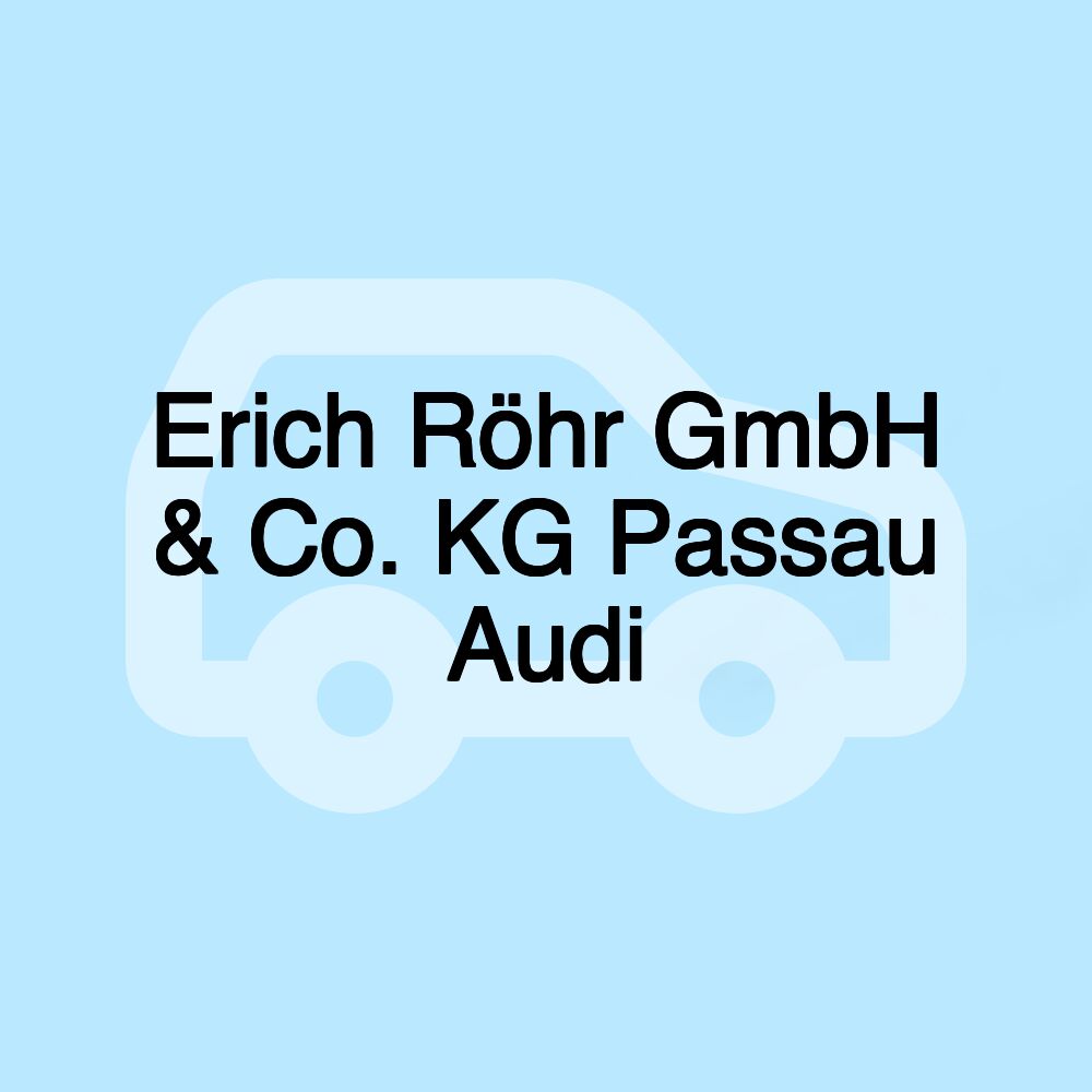 Erich Röhr GmbH & Co. KG Passau Audi