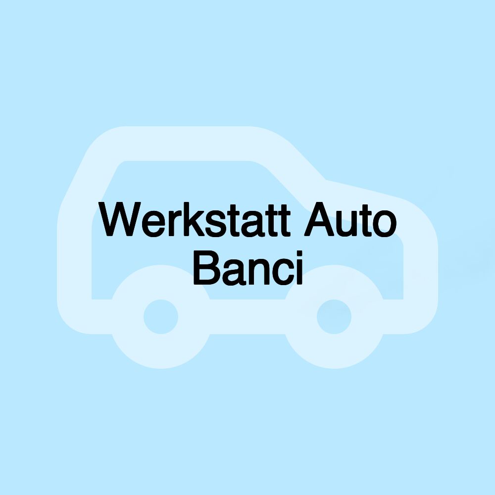 Werkstatt Auto Banci