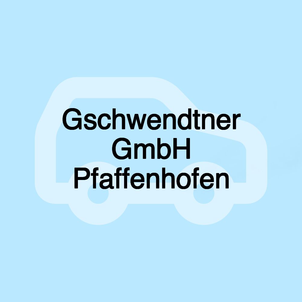 Gschwendtner GmbH Pfaffenhofen