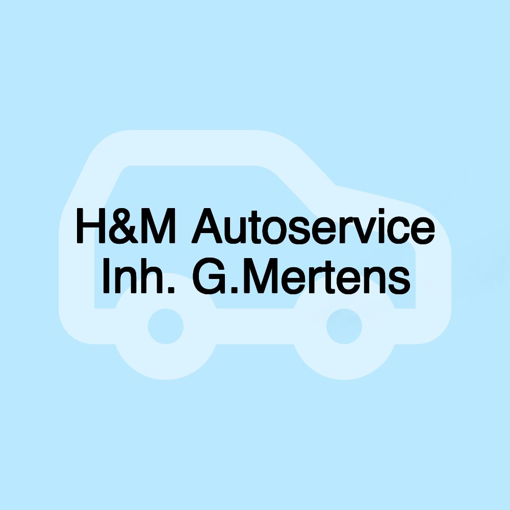 H&M Autoservice Inh. G.Mertens