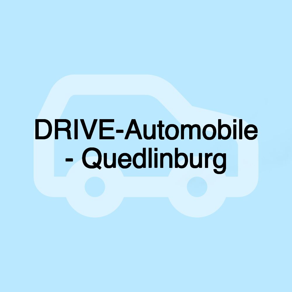 DRIVE-Automobile - Quedlinburg