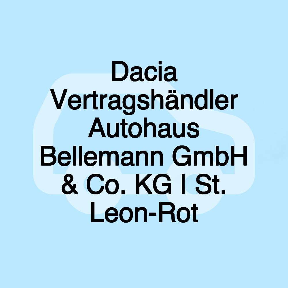 Dacia Vertragshändler Autohaus Bellemann GmbH & Co. KG | St. Leon-Rot