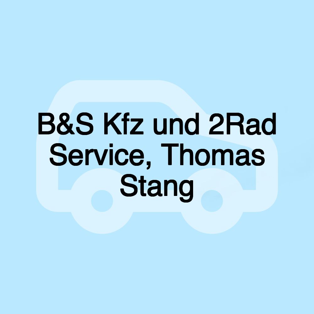 B&S Kfz und 2Rad Service, Thomas Stang