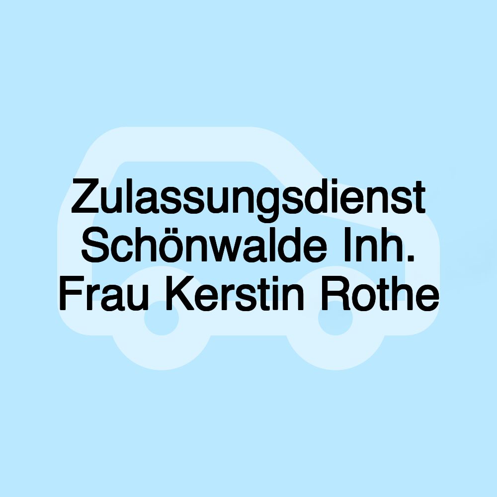 Zulassungsdienst Schönwalde Inh. Frau Kerstin Rothe