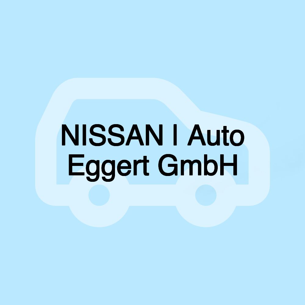 NISSAN | Auto Eggert GmbH