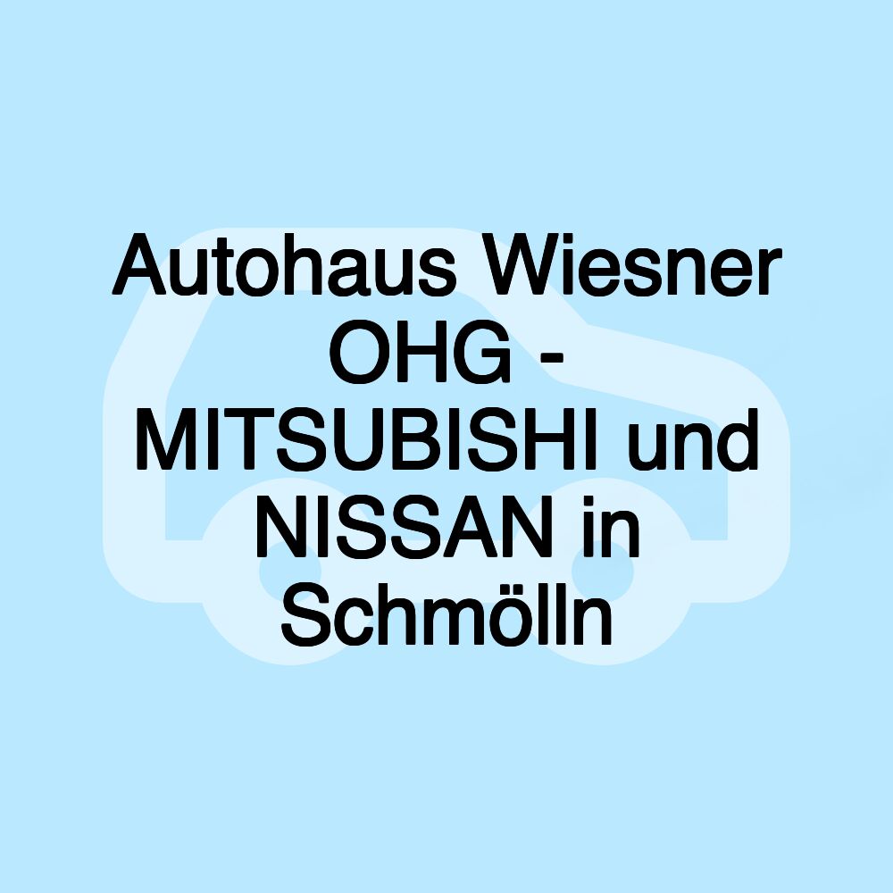 Autohaus Wiesner OHG - MITSUBISHI und NISSAN in Schmölln