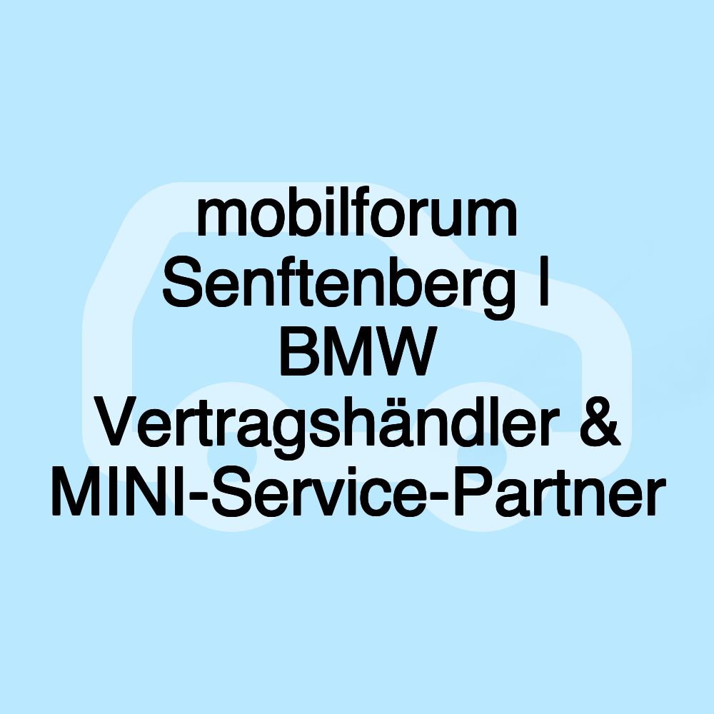 mobilforum Senftenberg | BMW Vertragshändler & MINI-Service-Partner