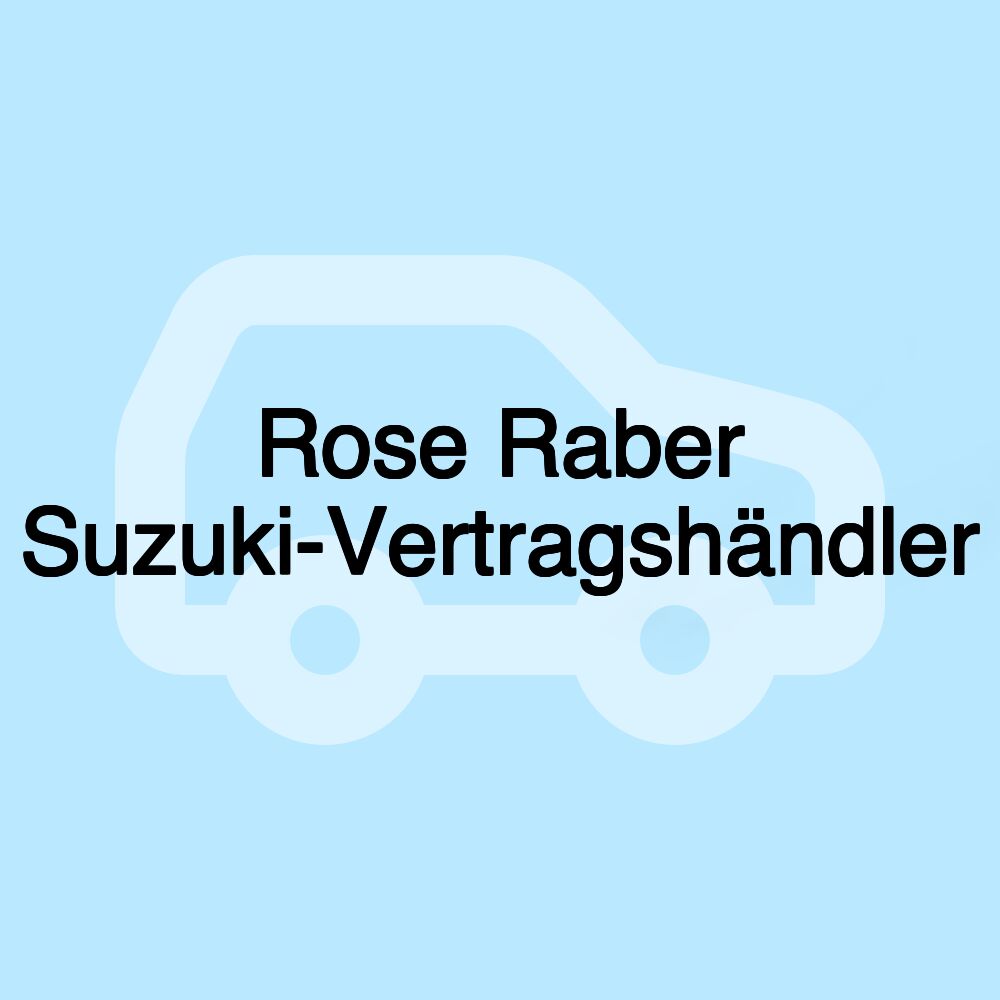 Rose Raber Suzuki-Vertragshändler