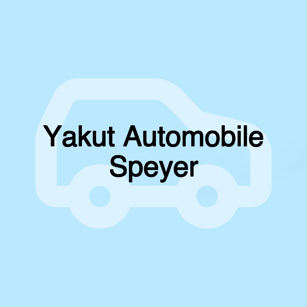 Yakut Automobile Speyer