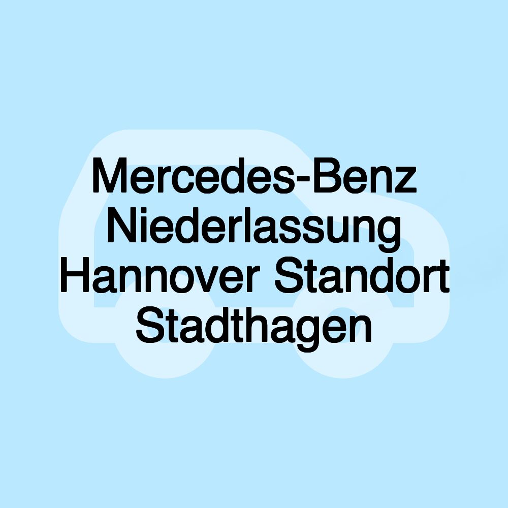 Mercedes-Benz Niederlassung Hannover Standort Stadthagen