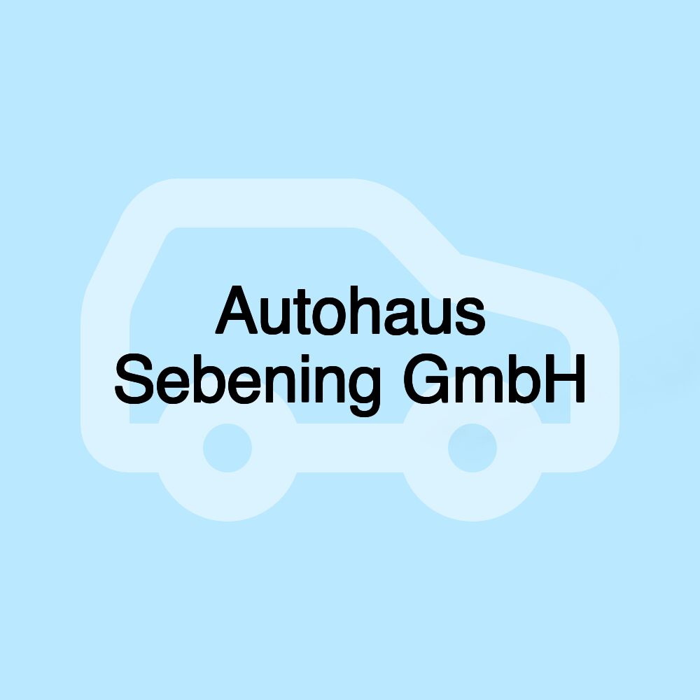 Autohaus Sebening GmbH