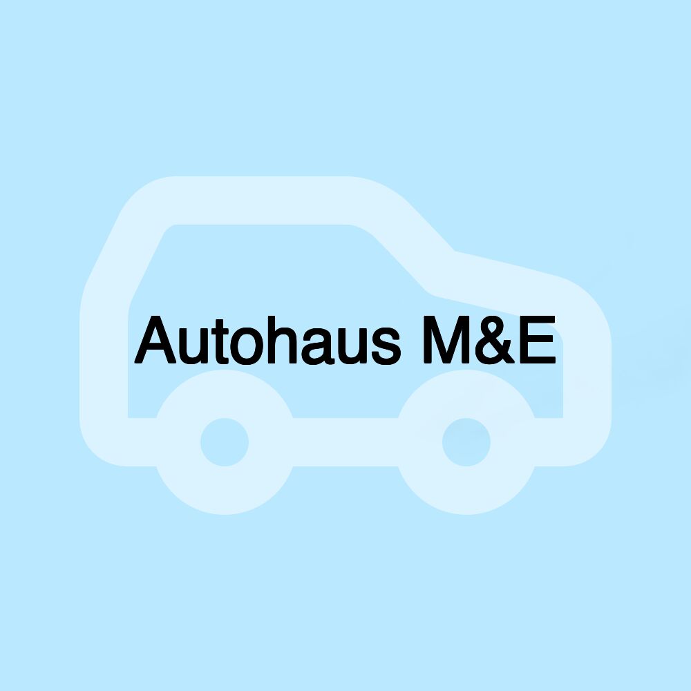 Autohaus M&E