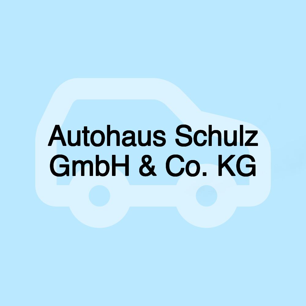 Autohaus Schulz GmbH & Co. KG