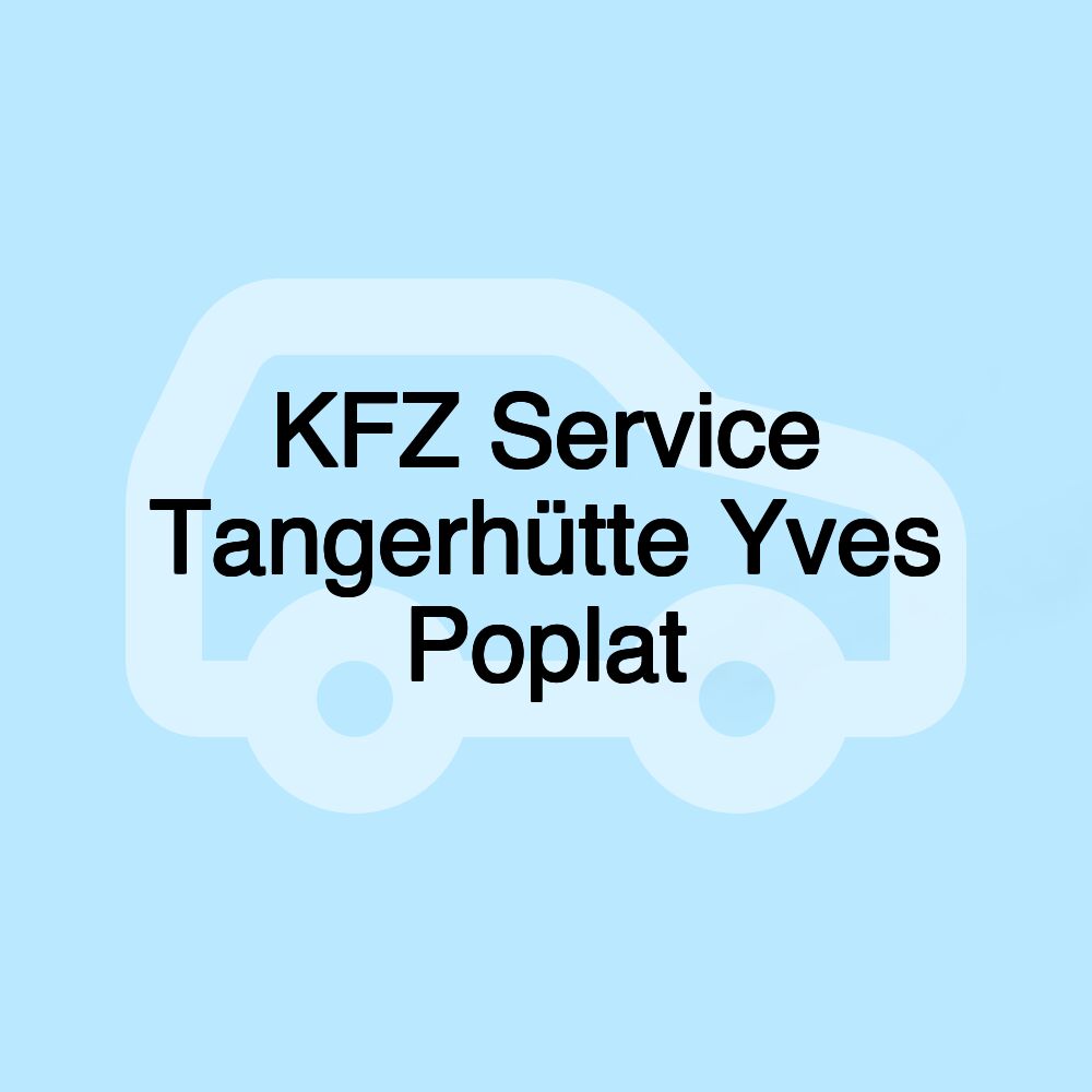 KFZ Service Tangerhütte Yves Poplat