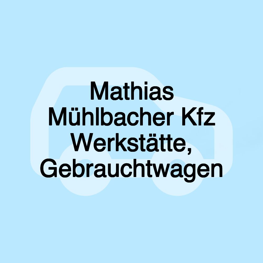 Mathias Mühlbacher Kfz Werkstätte, Gebrauchtwagen