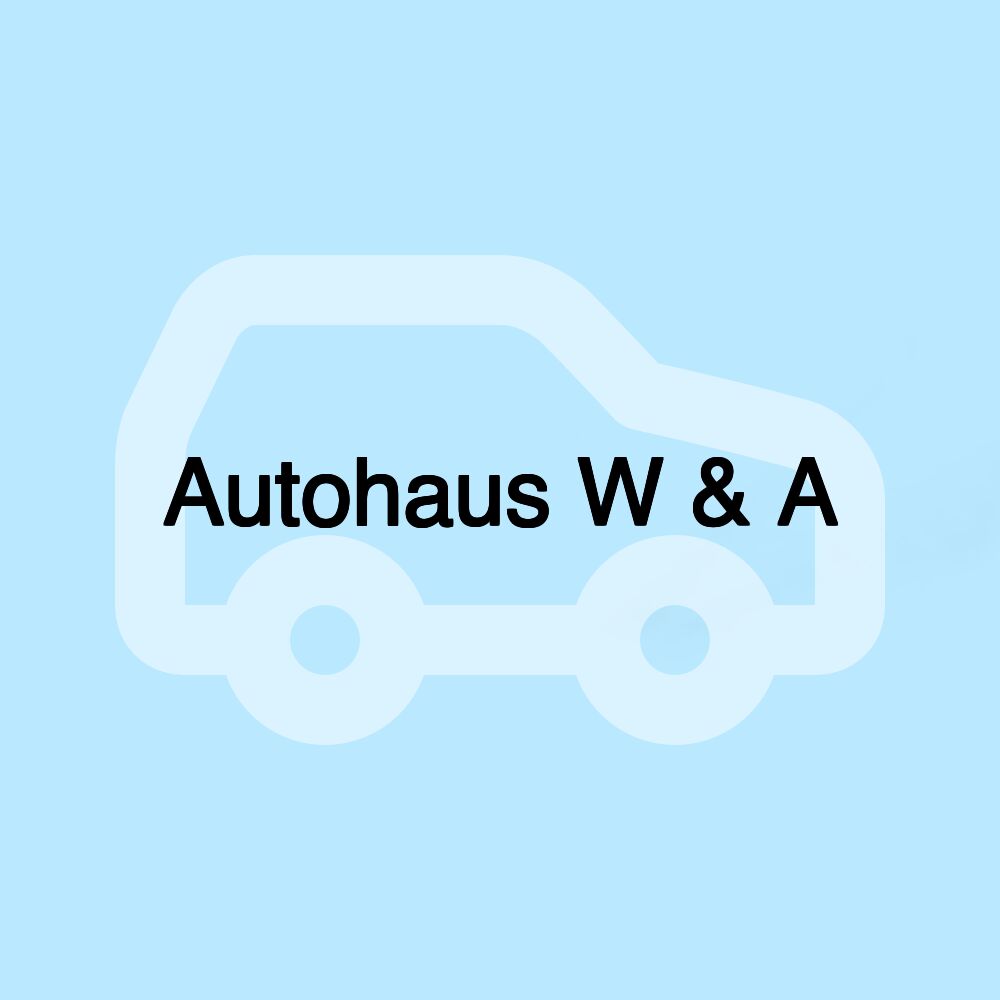 Autohaus W & A