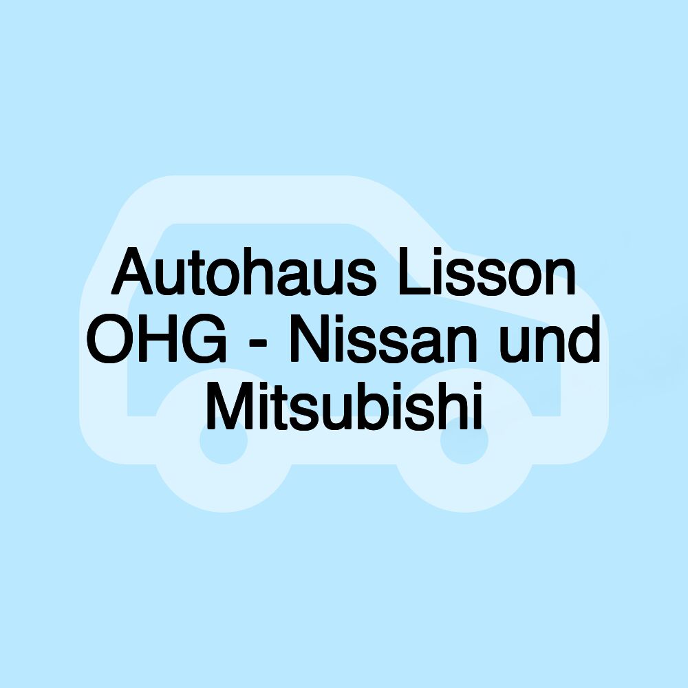 Autohaus Lisson OHG - Nissan und Mitsubishi