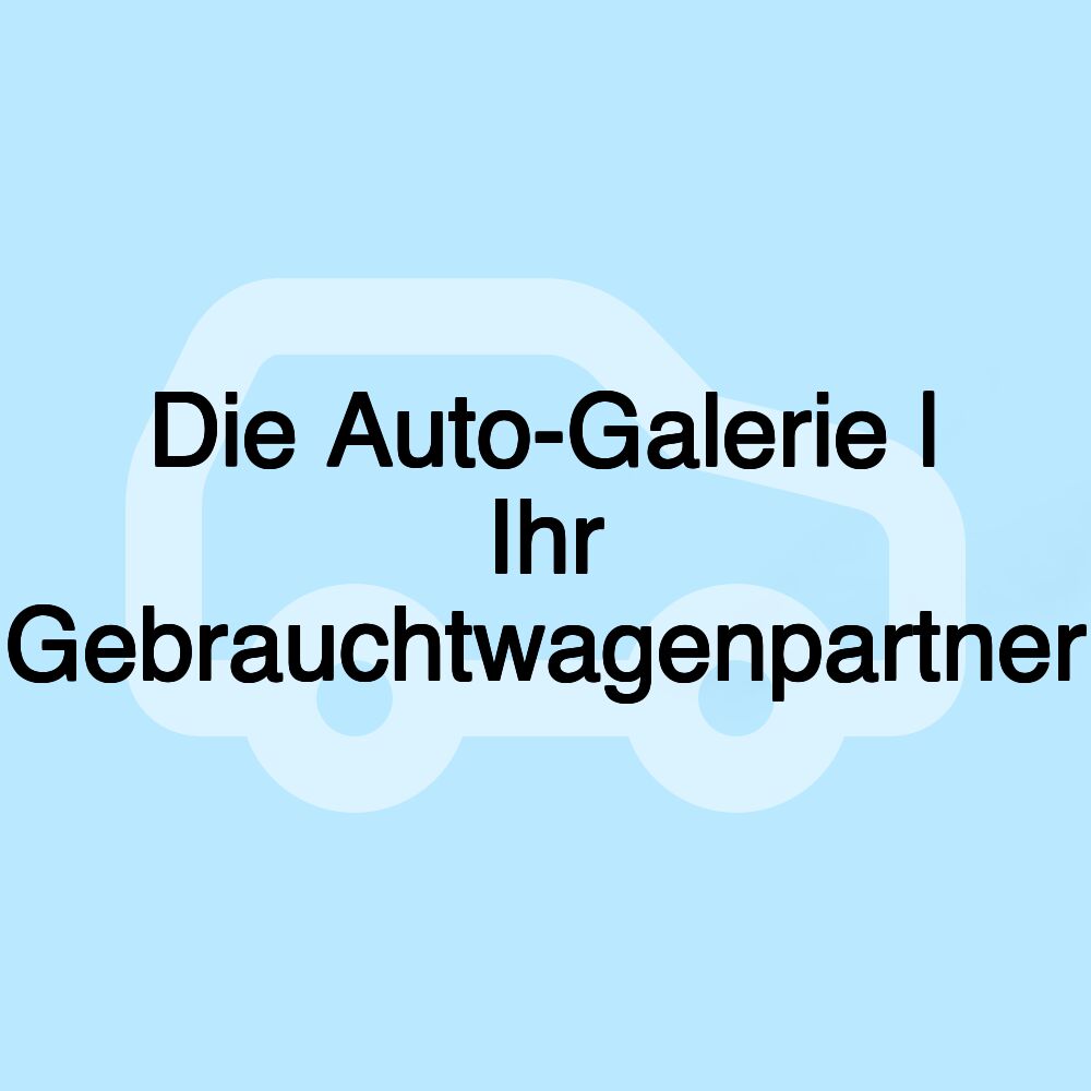 Die Auto-Galerie | Ihr Gebrauchtwagenpartner