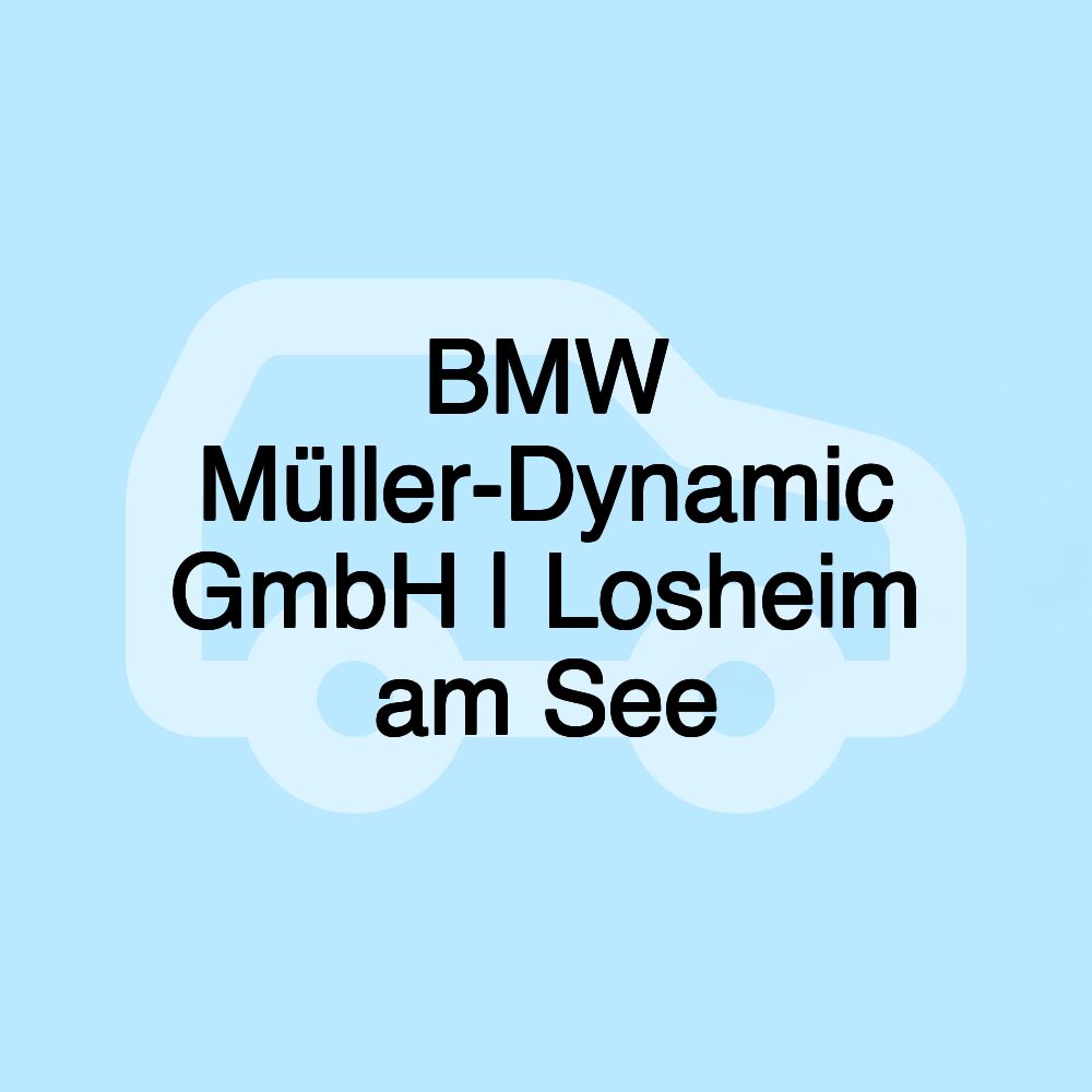 BMW Müller-Dynamic GmbH | Losheim am See