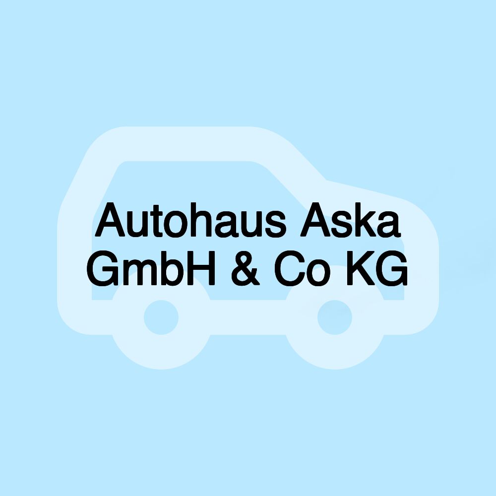 Autohaus Aska GmbH & Co KG