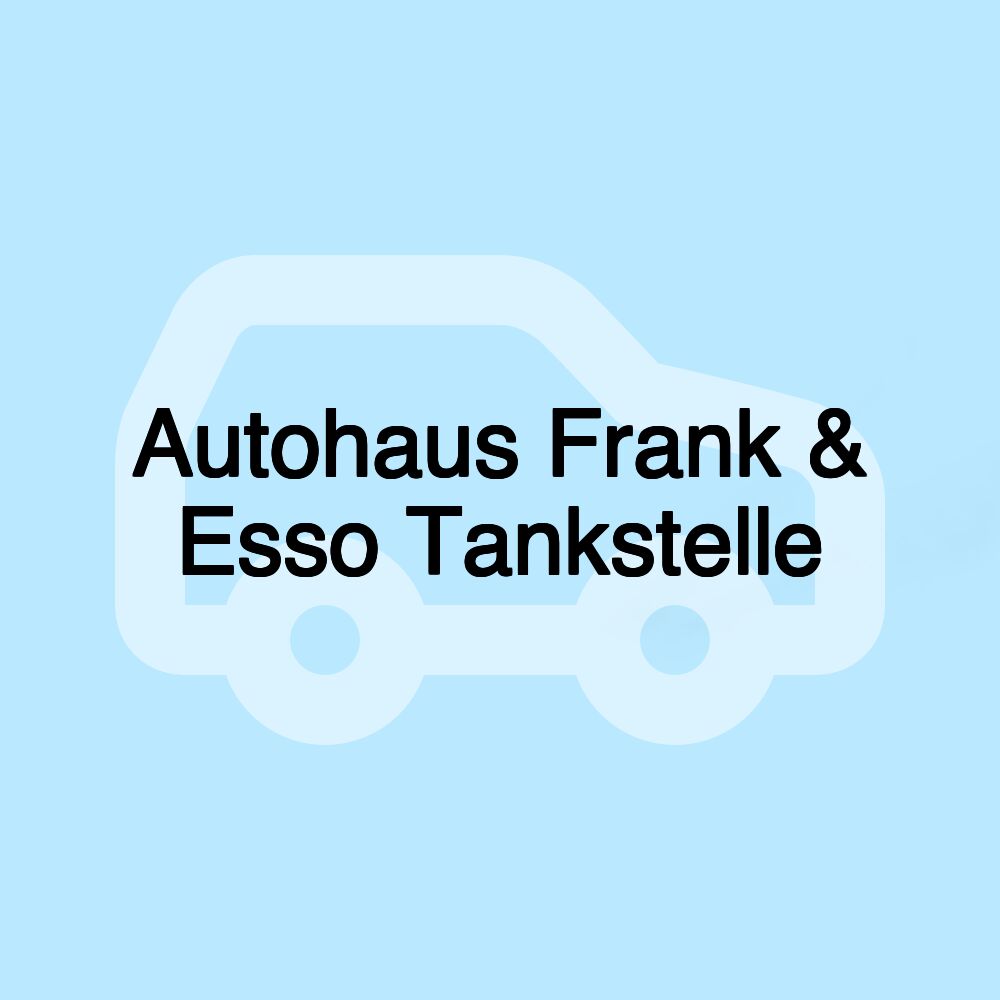 Autohaus Frank & Esso Tankstelle