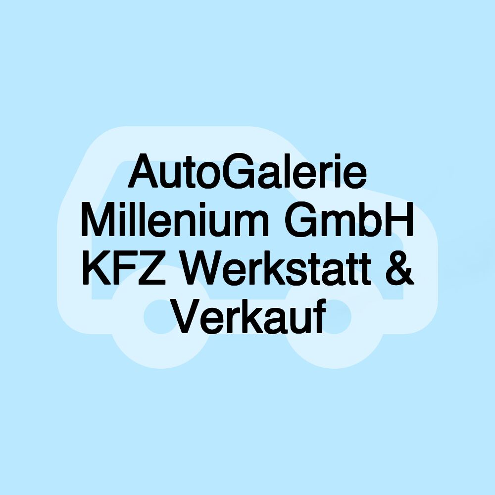 AutoGalerie Millenium GmbH KFZ Werkstatt & Verkauf