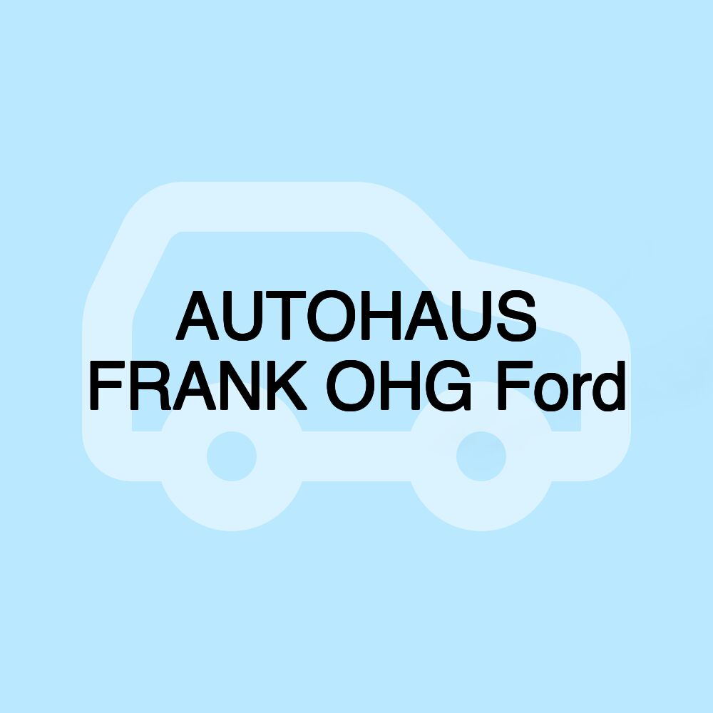 AUTOHAUS FRANK OHG Ford