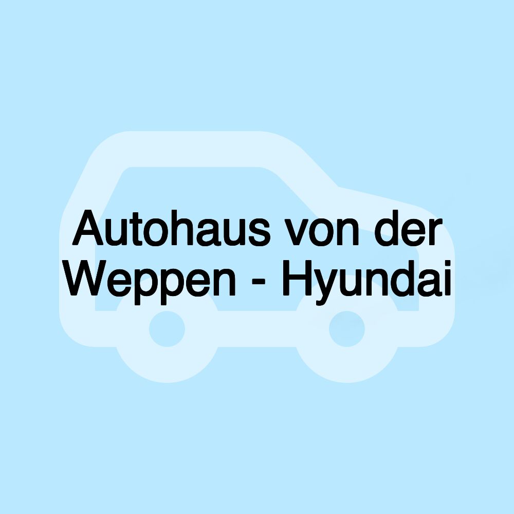 Autohaus von der Weppen - Hyundai