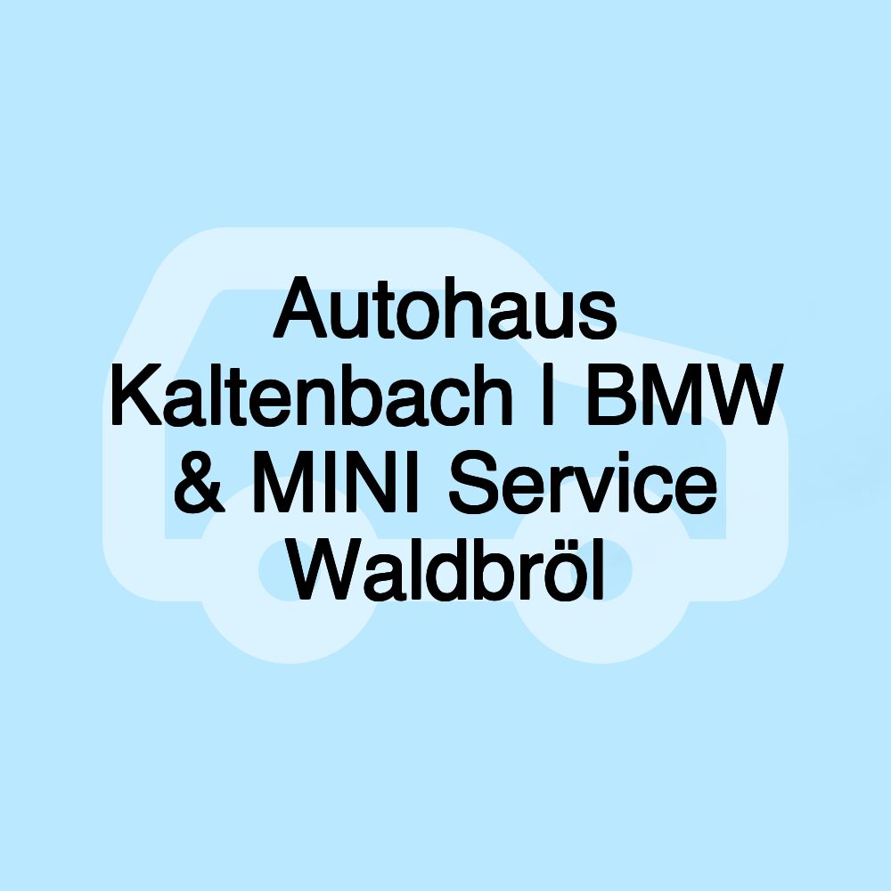 Autohaus Kaltenbach | BMW & MINI Service Waldbröl