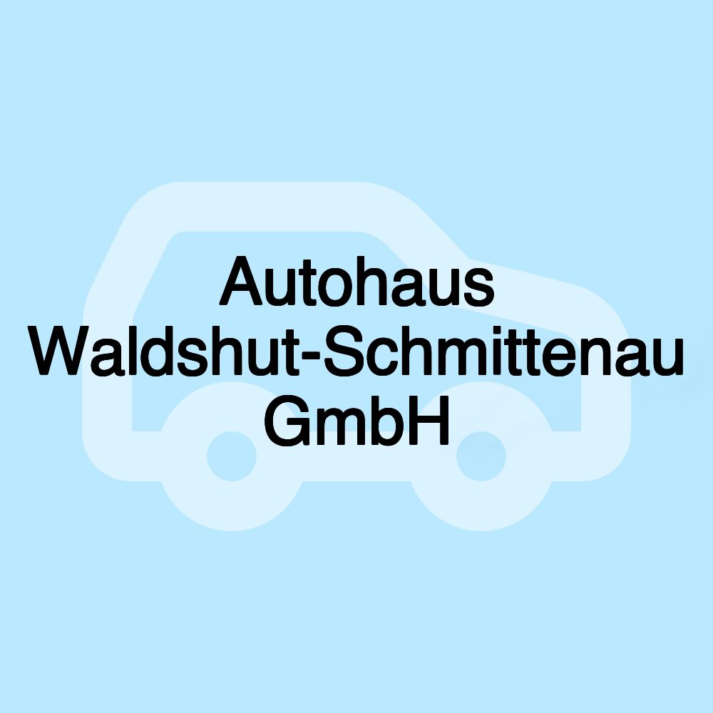 Autohaus Waldshut-Schmittenau GmbH