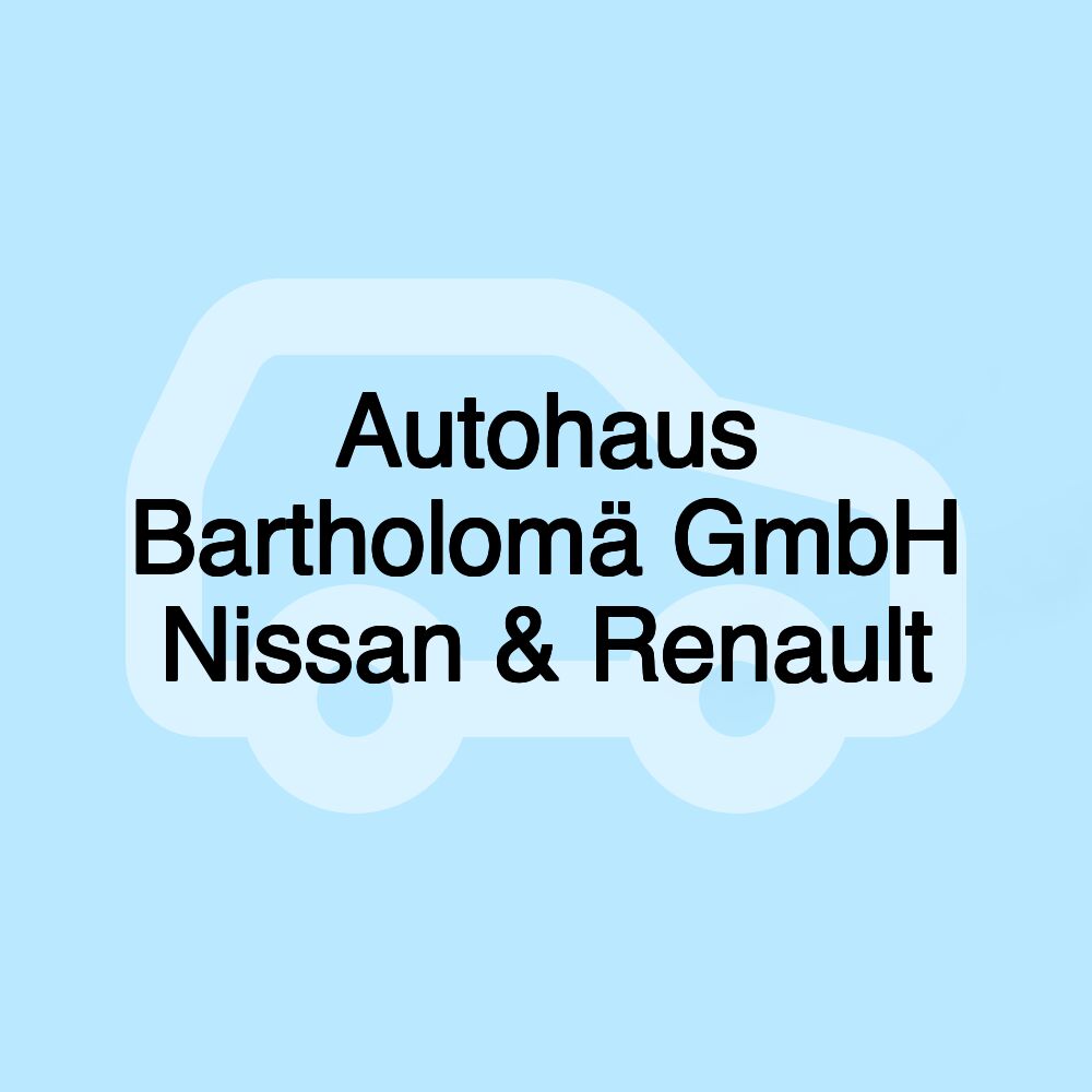 Autohaus Bartholomä GmbH Nissan & Renault