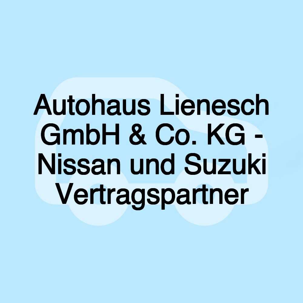 Autohaus Lienesch GmbH & Co. KG - Nissan und Suzuki Vertragspartner