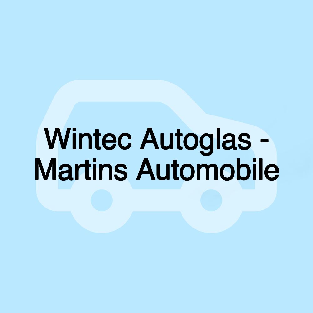 Wintec Autoglas - Martins Automobile